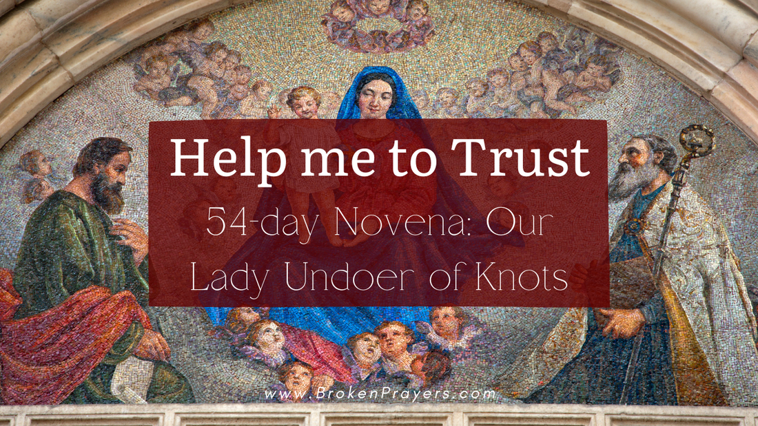 The 54-Day Rosary Novena to Our Lady Undoer of Knots