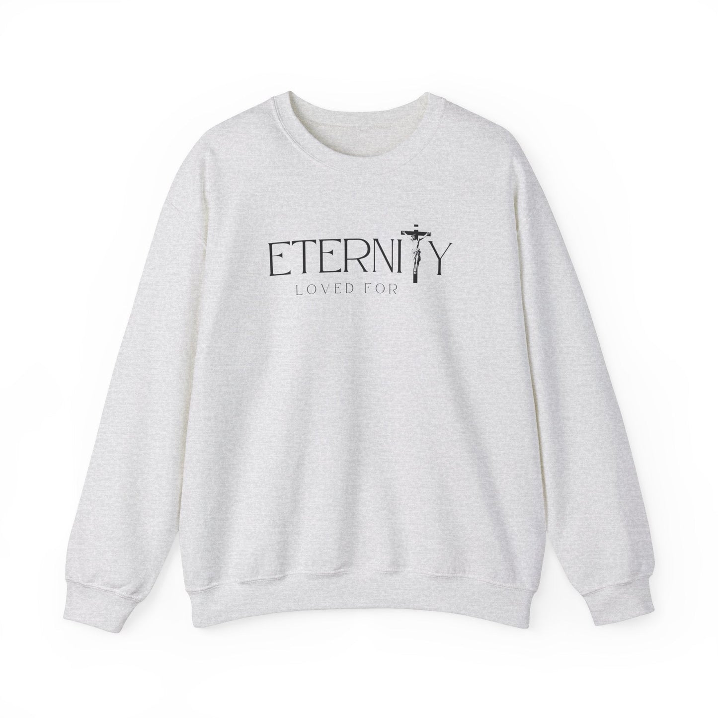 Loved For Eternity Sweatshirt