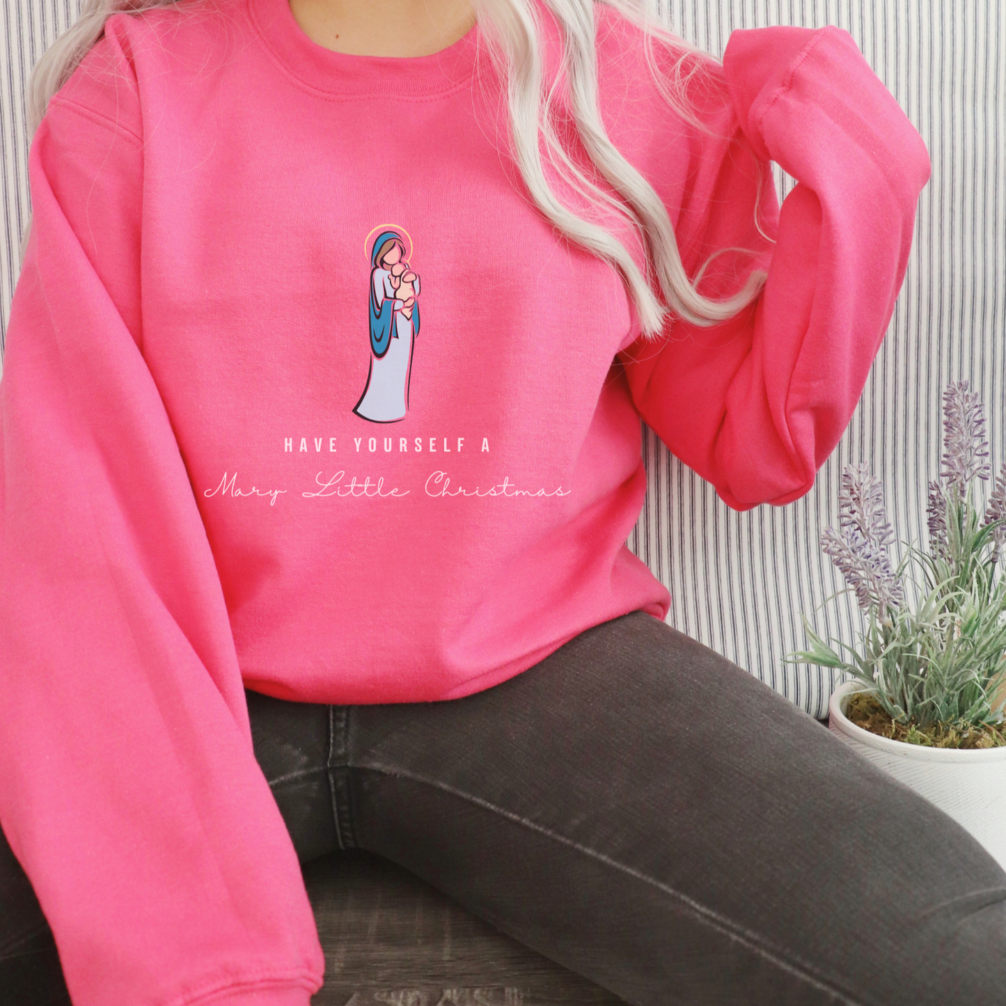 Have Yourself a Mary Lilttle Christmas Crewneck Sweatshirt