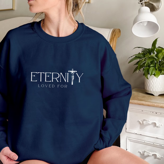 Loved For Eternity Sweatshirt